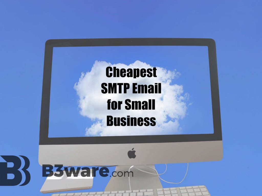 Cheapest SMTP email server for Small Business